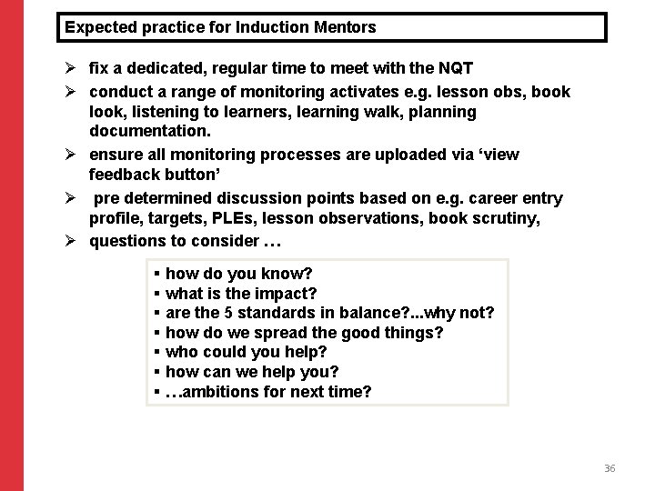 Expected practice for Induction Mentors Ø fix a dedicated, regular time to meet with