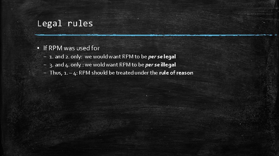 Legal rules ▪ If RPM was used for – 1. and 2. only: we Legal rules ▪ If RPM was used for – 1. and 2. only: we