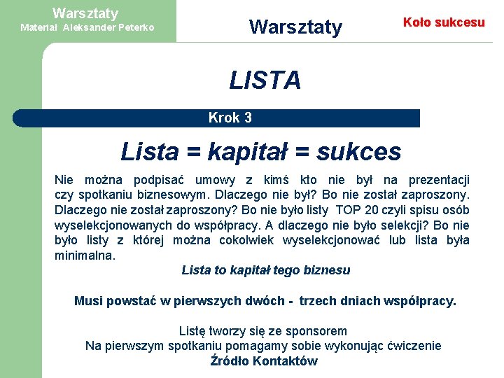 Warsztaty Materiał Aleksander Peterko Warsztaty Koło sukcesu LISTA Krok 3 Lista = kapitał =