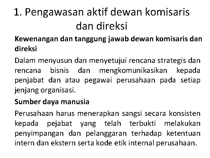 1. Pengawasan aktif dewan komisaris dan direksi Kewenangan dan tanggung jawab dewan komisaris dan