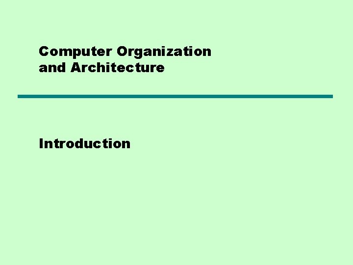 Computer Organization and Architecture Introduction 