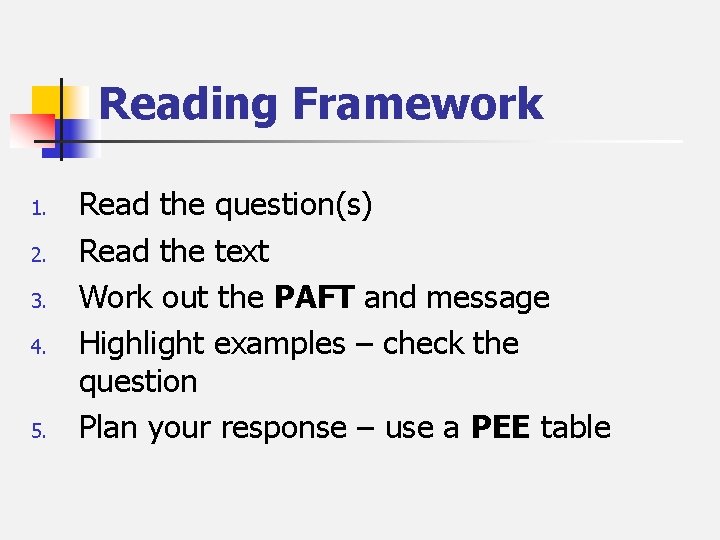 Reading Framework 1. 2. 3. 4. 5. Read the question(s) Read the text Work