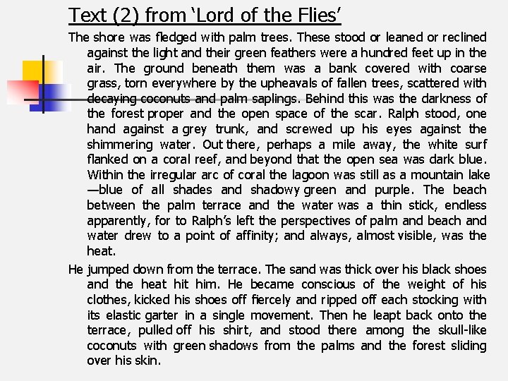 Text (2) from ‘Lord of the Flies’ The shore was ﬂedged with palm trees.