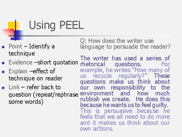 Using PEEL n n Q: How does the writer use language to persuade the