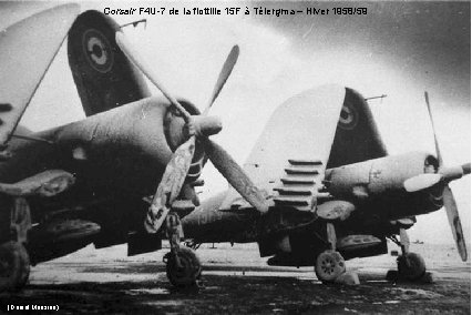 Corsair F 4 U-7 de la flottille 15 F à Télergma – Hiver 1958/59