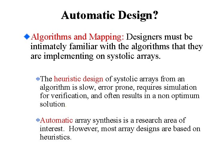 Automatic Design? Algorithms and Mapping: Designers must be intimately familiar with the algorithms that