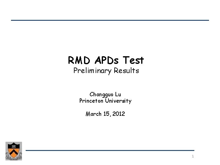 RMD APDs Test Preliminary Results Changguo Lu Princeton University March 15, 2012 1 