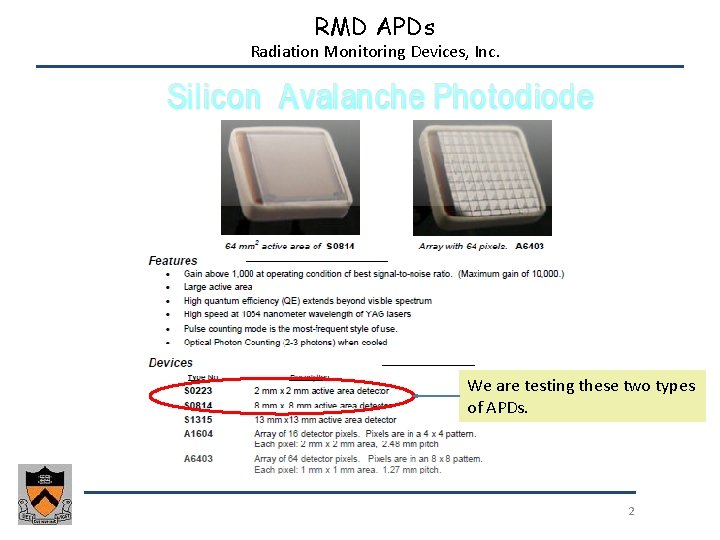 RMD APDs Radiation Monitoring Devices, Inc. We are testing these two types of APDs.