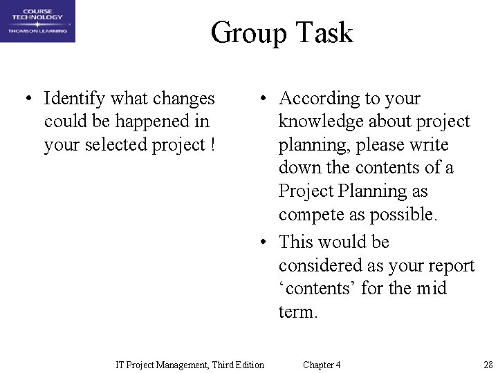 Group Task • Identify what changes could be happened in your selected project !