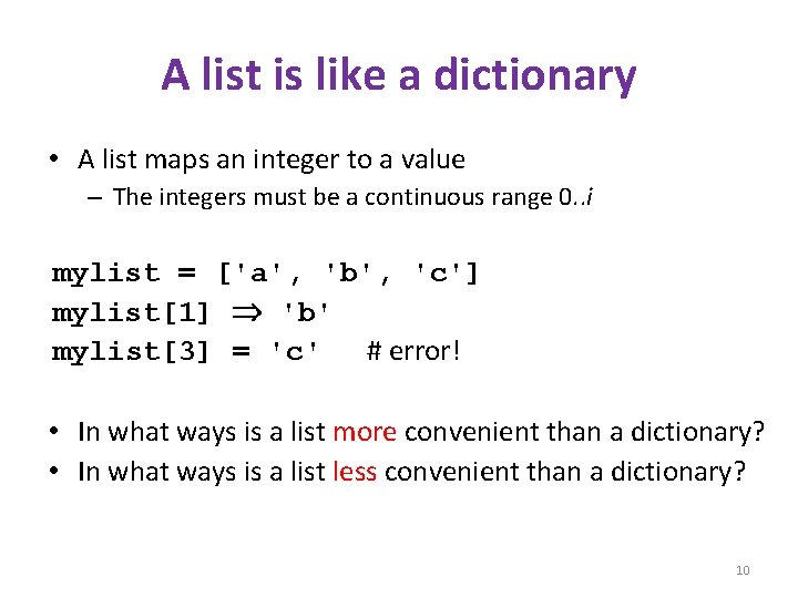 A list is like a dictionary • A list maps an integer to a