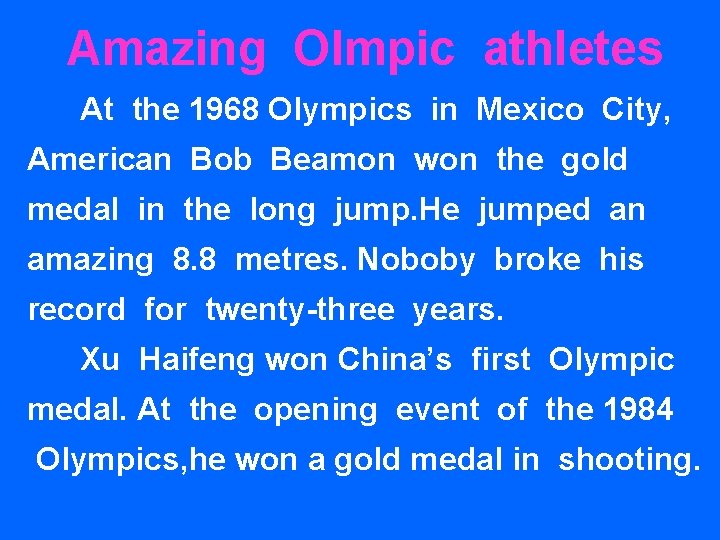 Amazing Olmpic athletes At the 1968 Olympics in Mexico City, American Bob Beamon won