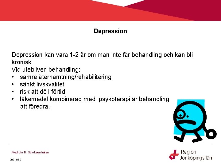 Depression kan vara 1 -2 år om man inte får behandling och kan bli Depression kan vara 1 -2 år om man inte får behandling och kan bli