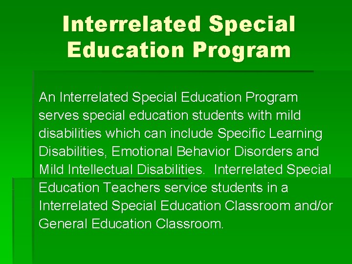 Interrelated Special Education Program An Interrelated Special Education Program serves special education students with