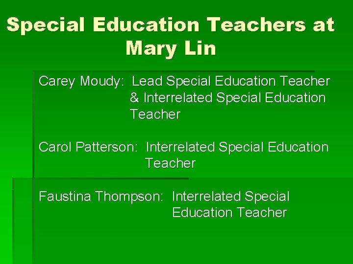 Special Education Teachers at Mary Lin Carey Moudy: Lead Special Education Teacher & Interrelated