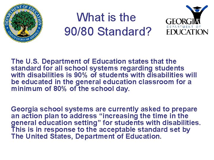 What is the 90/80 Standard? The U. S. Department of Education states that the