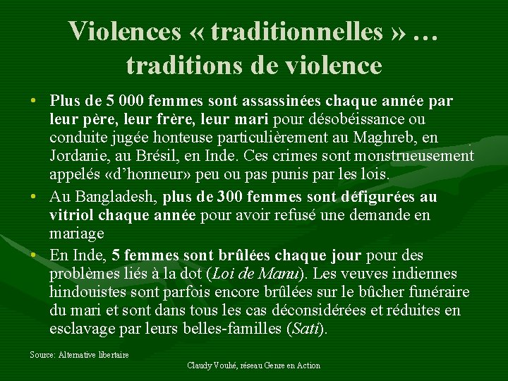 Violences « traditionnelles » … traditions de violence • Plus de 5 000 femmes