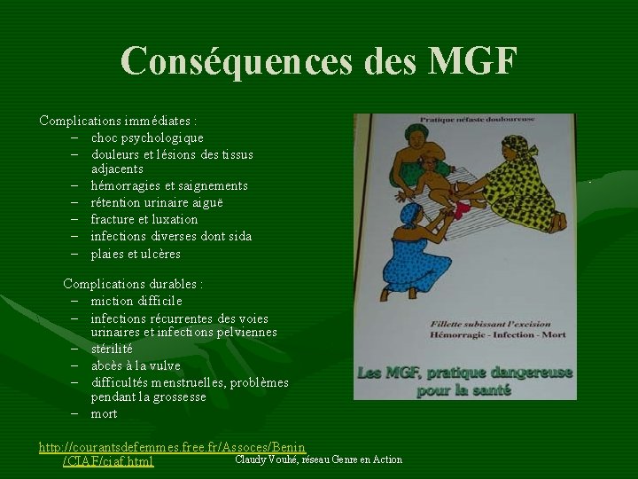 Conséquences des MGF Complications immédiates : – choc psychologique – douleurs et lésions des
