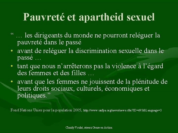 Pauvreté et apartheid sexuel “ … les dirigeants du monde ne pourront reléguer la