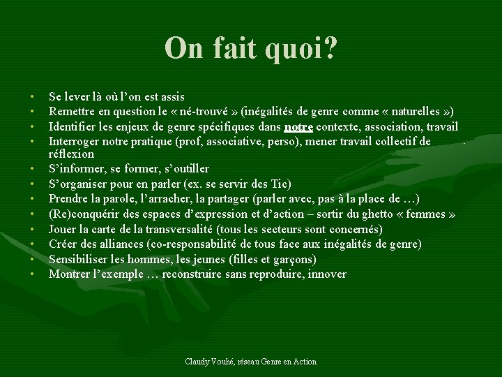 On fait quoi? • • • Se lever là où l’on est assis Remettre