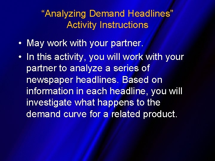 “Analyzing Demand Headlines” Activity Instructions • May work with your partner. • In this