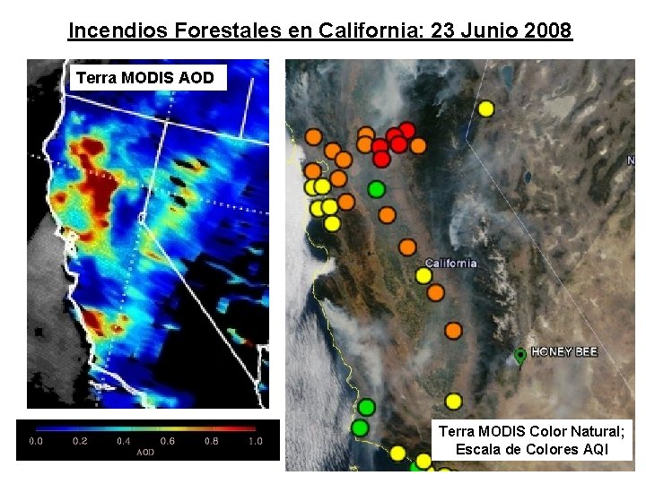 Incendios Forestales en California: 23 Junio 2008 Terra MODIS AOD Terra MODIS Color Natural;