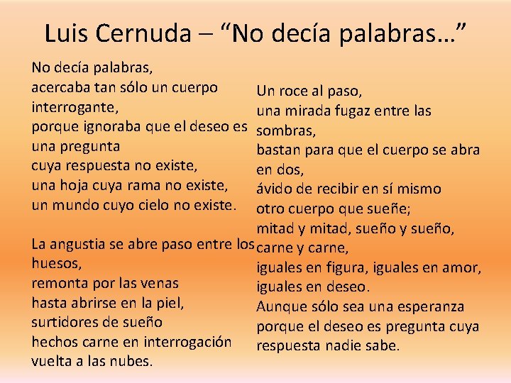 Luis Cernuda – “No decía palabras…” No decía palabras, acercaba tan sólo un cuerpo