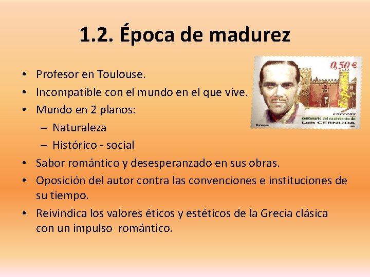 1. 2. Época de madurez • Profesor en Toulouse. • Incompatible con el mundo