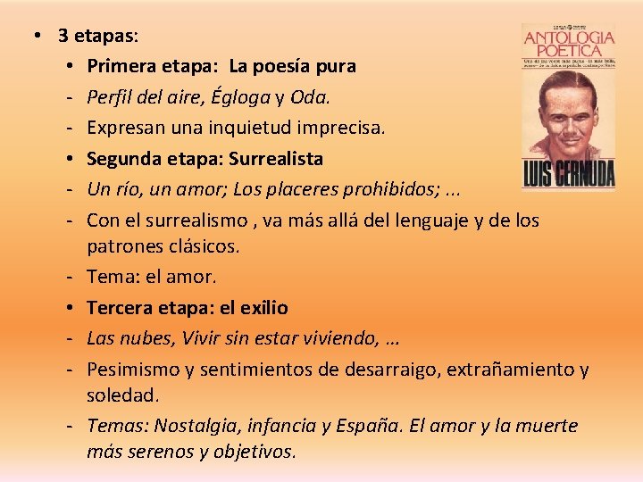  • 3 etapas: • Primera etapa: La poesía pura - Perfil del aire,