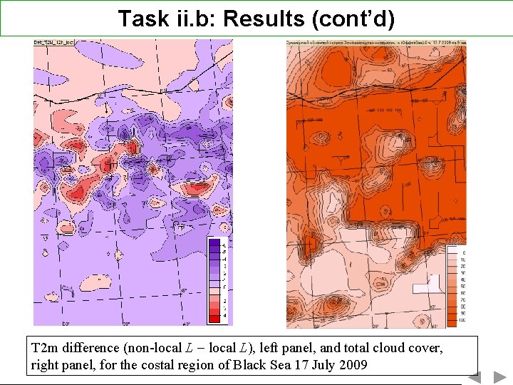 Task ii. b: Results (cont’d) T 2 m difference (non-local L local L), left