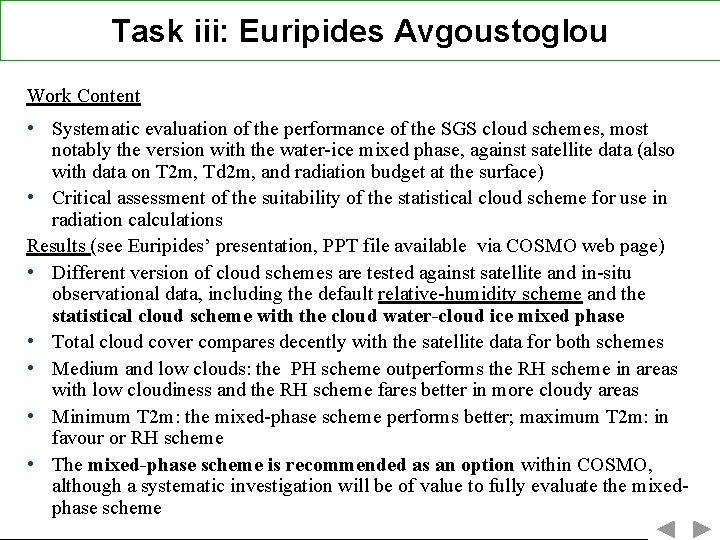 Task iii: Euripides Avgoustoglou Work Content • Systematic evaluation of the performance of the