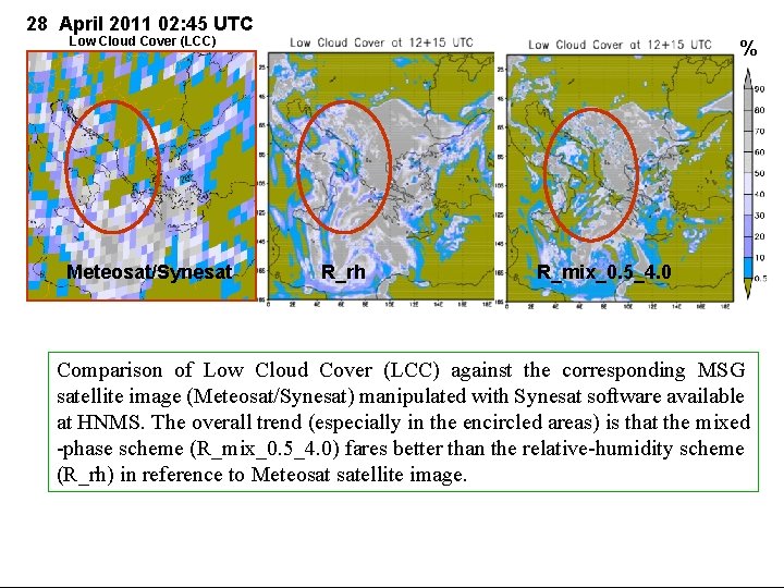 28 April 2011 02: 45 UTC Low Cloud Cover (LCC) Meteosat/Synesat % R_rh R_mix_0.