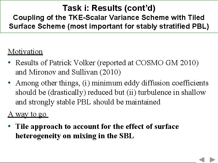 Task i: Results (cont’d) Coupling of the TKE-Scalar Variance Scheme with Tiled Surface Scheme