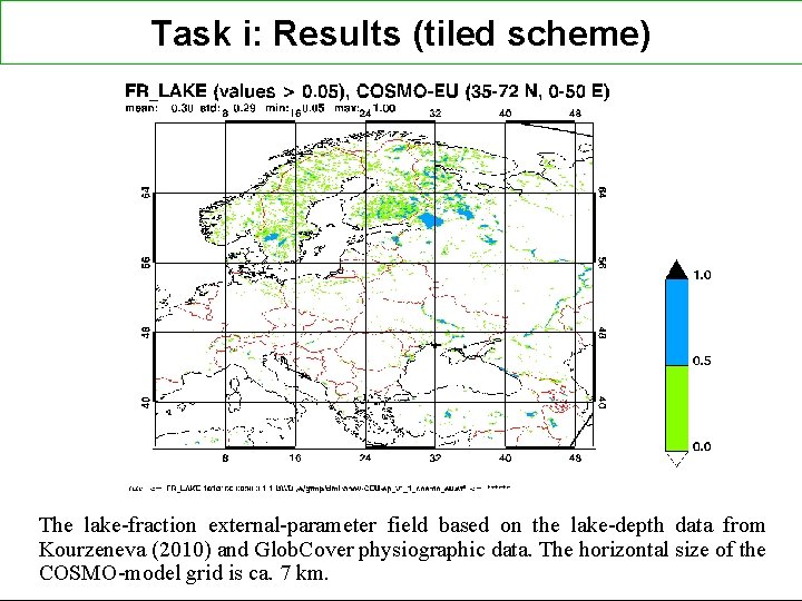 Task i: Results (tiled scheme) The lake-fraction external-parameter field based on the lake-depth data