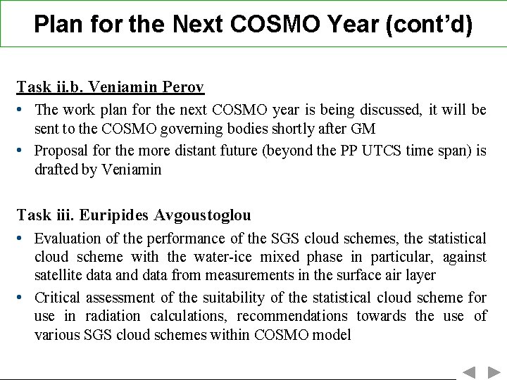 Plan for the Next COSMO Year (cont’d) Task ii. b. Veniamin Perov • The