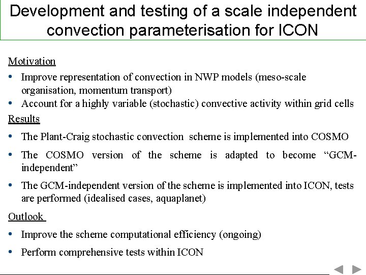 Development and testing of a scale independent convection parameterisation for ICON Motivation • Improve