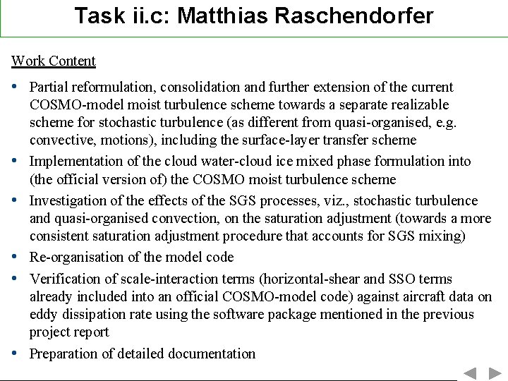 Task ii. c: Matthias Raschendorfer Work Content • Partial reformulation, consolidation and further extension Task ii. c: Matthias Raschendorfer Work Content • Partial reformulation, consolidation and further extension
