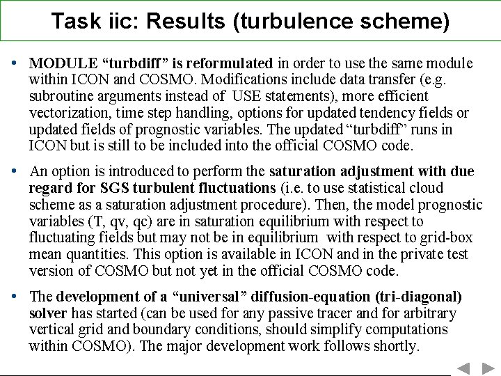 Task iic: Results (turbulence scheme) • MODULE “turbdiff” is reformulated in order to use