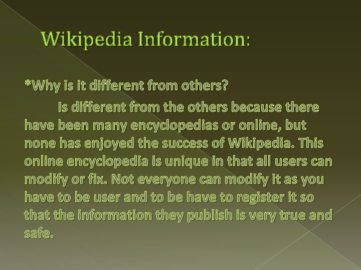 Wikipedia Information: *Why is it different from others? Is different from the others because