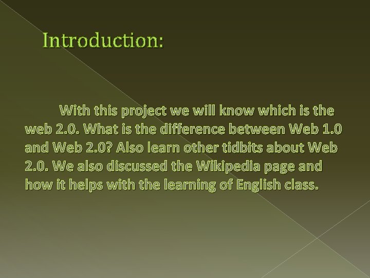 Introduction: With this project we will know which is the web 2. 0. What