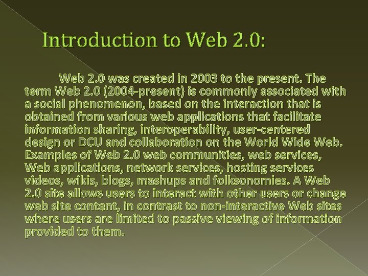 Introduction to Web 2. 0: Web 2. 0 was created in 2003 to the