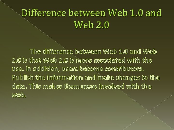 Difference between Web 1. 0 and Web 2. 0 The difference between Web 1.