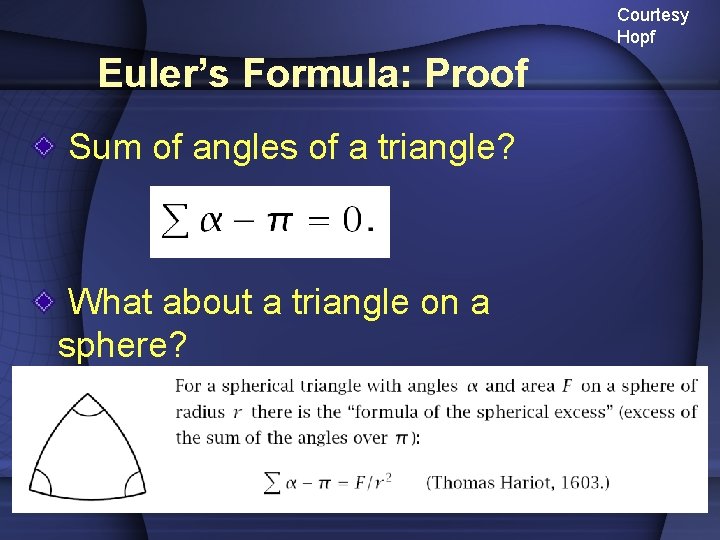 Courtesy Hopf Euler’s Formula: Proof Sum of angles of a triangle? What about a