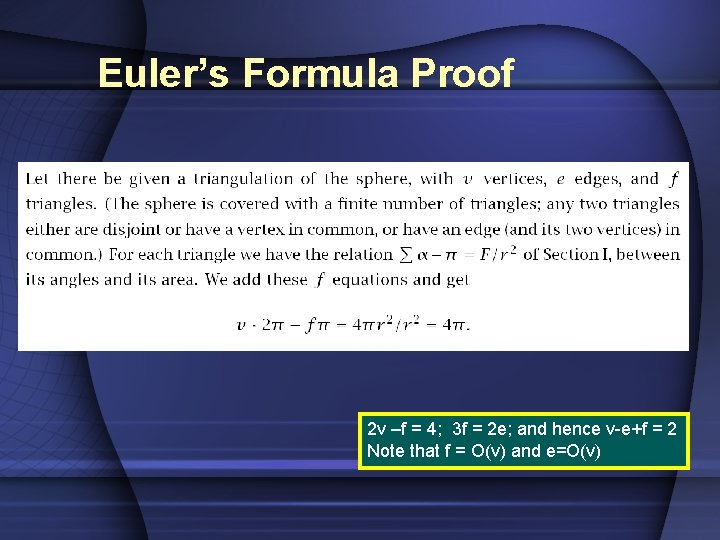 Euler’s Formula Proof 2 v –f = 4; 3 f = 2 e; and