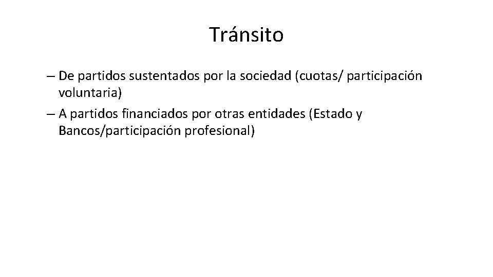 Tránsito – De partidos sustentados por la sociedad (cuotas/ participación voluntaria) – A partidos