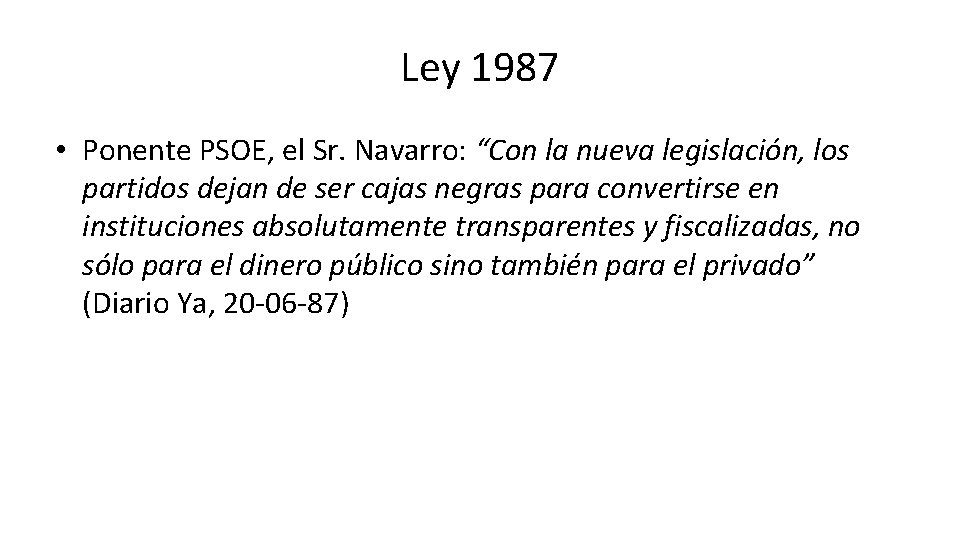 Ley 1987 • Ponente PSOE, el Sr. Navarro: “Con la nueva legislación, los partidos