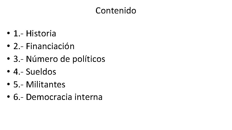 Contenido • • • 1. - Historia 2. - Financiación 3. - Número de