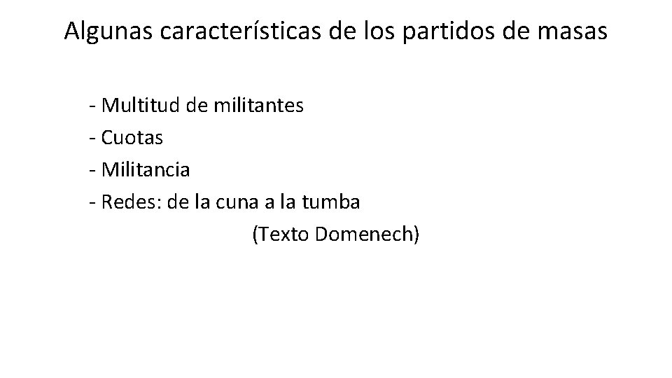 Algunas características de los partidos de masas - Multitud de militantes - Cuotas -