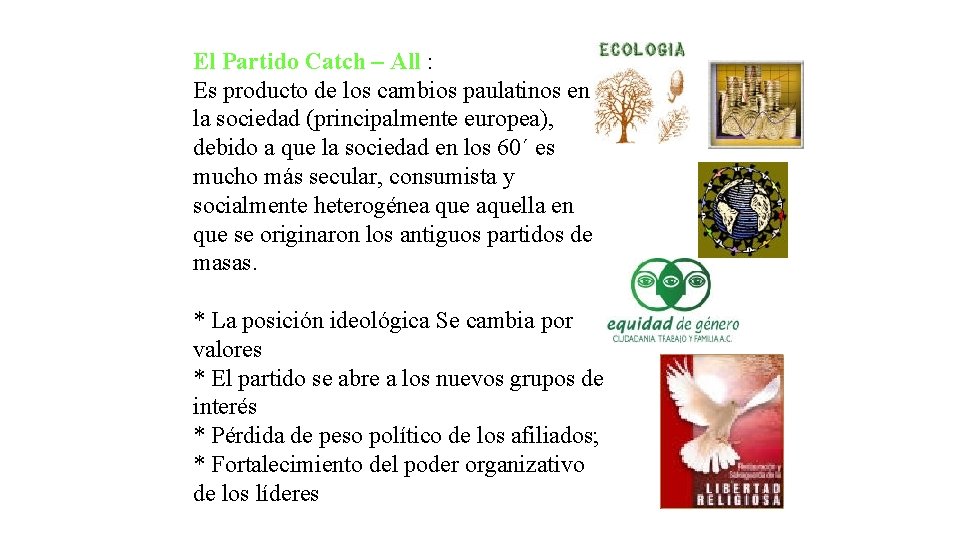 El Partido Catch – All : Es producto de los cambios paulatinos en la