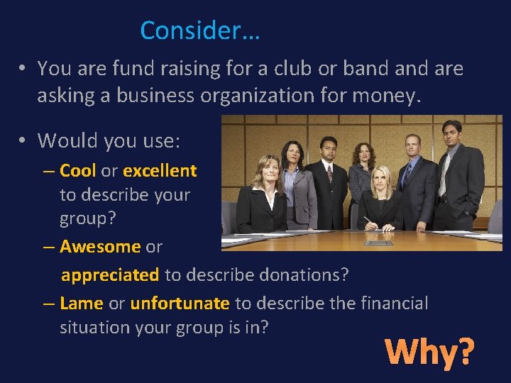 Consider… • You are fund raising for a club or band are asking a