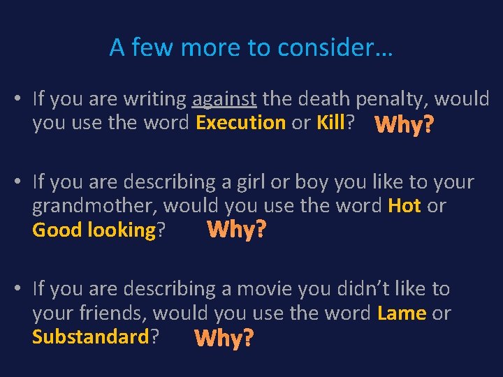 A few more to consider… • If you are writing against the death penalty,
